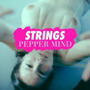 Strings with Pepper Mind